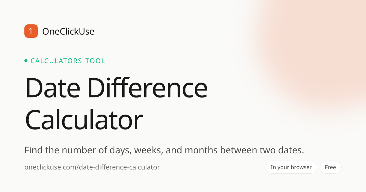 Date Difference Calculator — Days Between Dates · OneClickUse
