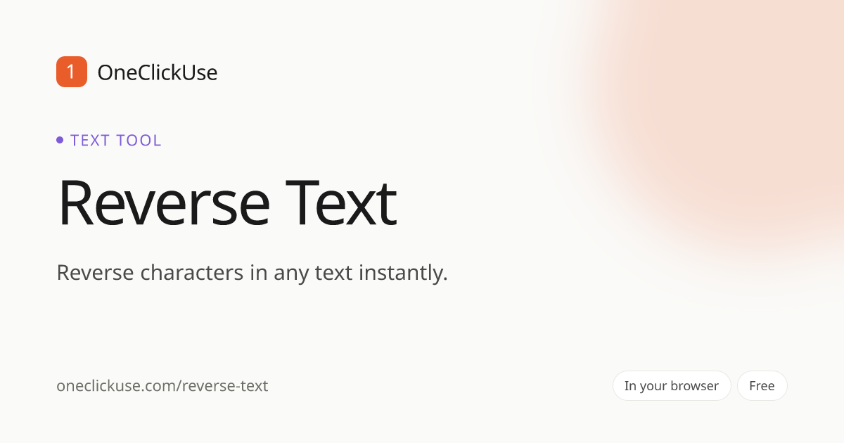 Reverse Text Generator — Reverse Letters Online · OneClickUse